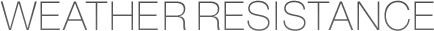 WEATHER RESISTANCE